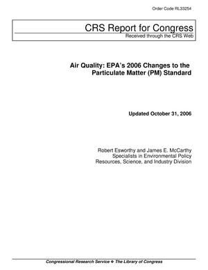 Air Quality: EPA’s 2006 Changes to the Particulate Matter (PM) Standard