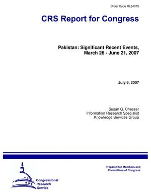 Pakistan: Significant Recent Events, March 26 - June 21, 2007