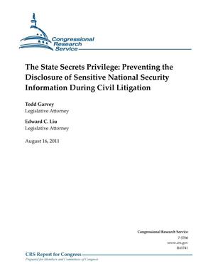 The State Secrets Privilege: Preventing the Disclosure of Sensitive National Security Information During Civil Litigation