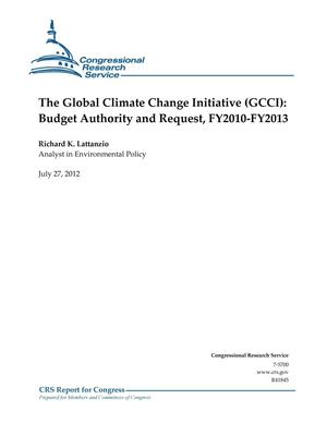 The Global Climate Change Initiative (GCCI): Budget Authority and Request, FY2010-FY2013