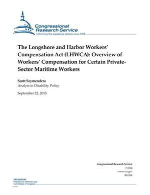 The Longshore and Harbor Workers’ Compensation Act (LHWCA): Overview of Workers’ Compensation for Certain Private-Sector Maritime Workers