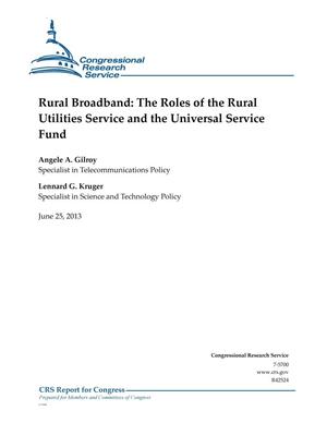 Rural Broadband: The Roles of the Rural Utilities Service and the Universal Service Fund
