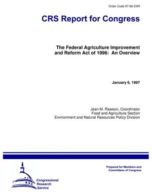 The Federal Agriculture Improvement and Reform Act of 1996: An Overview