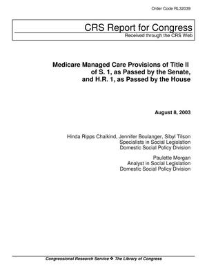Medicare Managed Care Provisions of Title II of S. 1, as Passed by the Senate, and H.R. 1, as Passed by the House