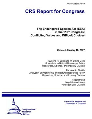 The Endangered Species Act (ESA) in the 110th Congress: Conflicting Values and Difficult Choices