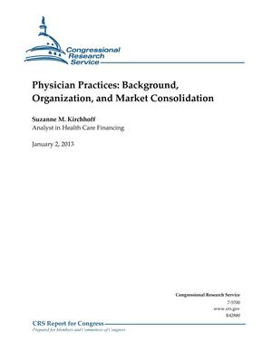 Physician Practices: Background, Organization, and Market Consolidation