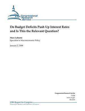 Do Budget Deficits Push Up Interest Rates and Is This the Relevant Question?