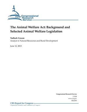 The Animal Welfare Act: Background and Selected Animal Welfare Legislation