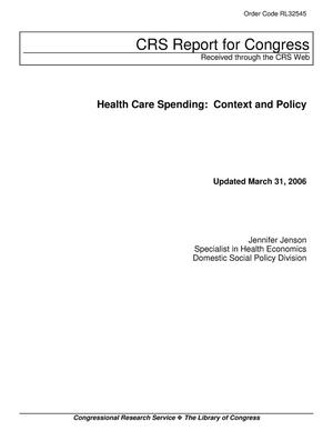 Health Care Spending: Context and Policy