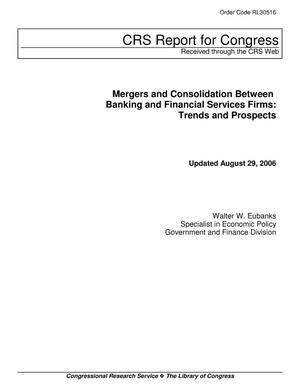 Mergers and Consolidation Between Banking and Financial Services Firms: Trends and Prospects