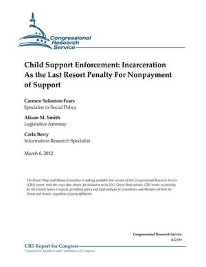 Child Support Enforcement: Incarceration As the Last Resort Penalty For Nonpayment of Support