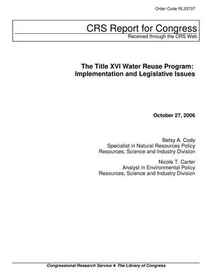 The Title XVI Water Reuse Program: Implementation and Legislative Issues