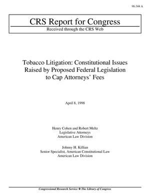 Tobacco Litigation: Constitutional Issues Raised by Proposed Federal Legislation to Cap Attorneys’ Fees