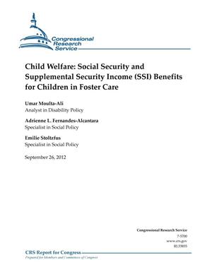 Child Welfare: Social Security and Supplemental Security Income (SSI) Benefits for Children in Foster Care