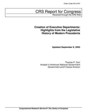 Creation of Executive Departments: Highlights from the Legislative History of Modern Precedents