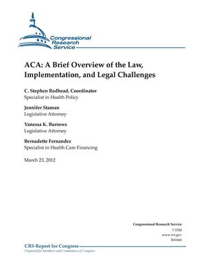 ACA: A Brief Overview of the Law, Implementation, and Legal Challenges