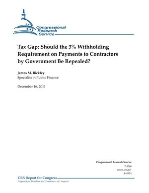 Tax Gap: Should the 3% Withholding Requirement on Payments to Contractors by Government Be Repealed?