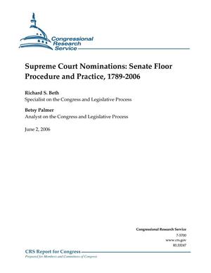 Supreme Court Nominations: Senate Floor Procedure and Practice, 1789-2006