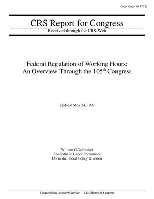 Federal Regulation of Working Hours: An Overview Through the 105th Congress