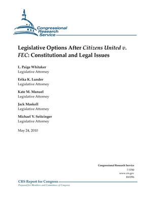 Legislative Options After Citizens United v. FEC: Constitutional and Legal Issues