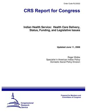 Indian Health Service: Health Care Delivery, Status, Funding, and Legislative Issues