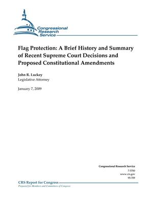 Flag Protection: A Brief History and Summary of Recent Supreme Court Decisions and Proposed Constitutional Amendment