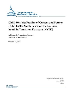 Primary view of object titled 'Child Welfare: Profiles of Current and Former Older Foster Youth Based on the National Youth in Transition Database (NYTD)'.