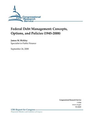 Federal Debt Management: Concepts, Options, and Policies (1945-2008). September 2008
