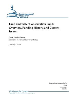 Land and Water Conservation Fund: Overview, Funding History, and Current Issues