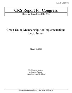 Credit Union Membership Act Implementation: Legal Issues