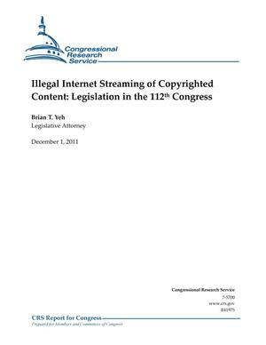 Illegal Internet Streaming of Copyrighted Content: Legislation in the 112th Congress