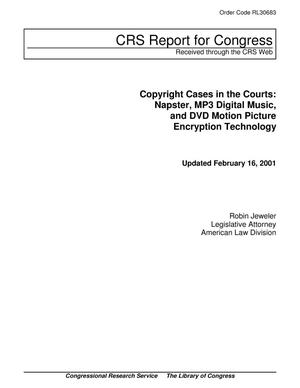 Copyright Cases in the Courts: Napster, MP3 Digital Music, and DVD Motion Picture Encryption Technology