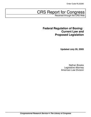 Federal Regulation of Boxing: Current Law and Proposed Legislation