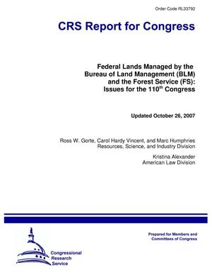 Federal Lands Managed by the Bureau of Land Management (BLM) and the Forest Service (FS): Issues for the 110th Congress