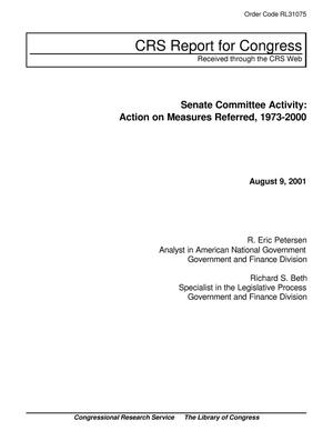 Senate Committee Activity: Action on Measures Referred, 1973-2000
