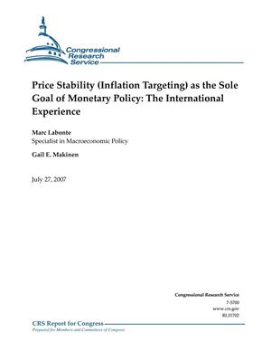 Price Stability (Inflation Targeting) as the Sole Goal of Monetary Policy: The International Experience
