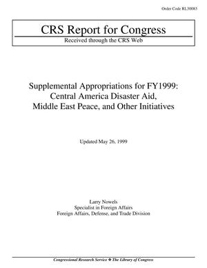 Supplemental Appropriations for FY1999: Central America Disaster Aid, Middle East Peace, and Other Initiatives