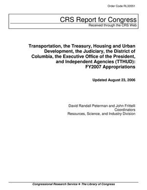 Transportation, the Treasury, Housing and Urban Development, the Judiciary, the District of Columbia, the Executive Office of the President, and Independent Agencies (TTHUD): FY2007 Appropriations