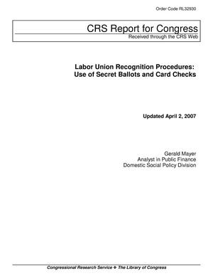 Labor Union Recognition Procedures: Use of Secret Ballots and Card Checks
