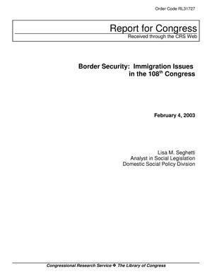 Primary view of object titled 'Border Security: Immigration Issues in the 108th Congress'.