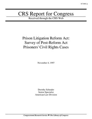 Prison Litigation Reform Act: Survey of Post-Reform Act Prisoners' Civil Rights Cases