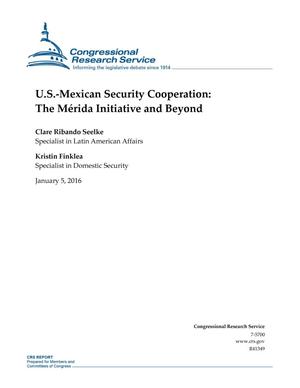 U.S.-Mexican Security Cooperation: The Mérida Initiative and Beyond
