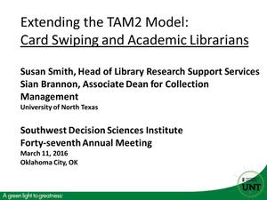 Extending the TAM2 Model: Card Swiping and Academic Librarians