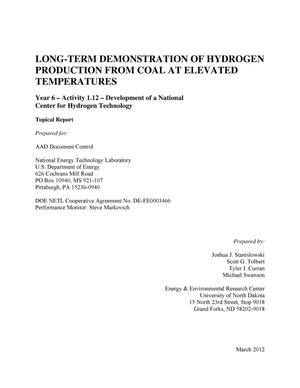 Long-Term Demonstration of Hydrogen Production from Coal at Elevated Temperatures Year 6 - Activity 1.12 - Development of a National Center for Hydrogen Technology