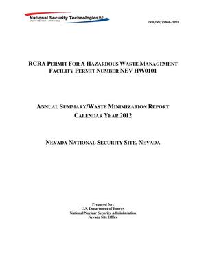 RCRA Permit for a Hazardous Waste Management Facility Permit Number NEV HW0101 Annual Summary/Waste Minimization Report Calendar Year 2012, Nevada National Security Site, Nevada