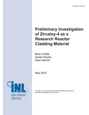 Preliminary Investigation of Zircaloy-4 as a Research Reactor Cladding Material