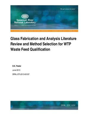GLASS FABRICATION AND ANALYSIS LITERATURE REVIEW AND METHOD SELECTION FOR WTP WASTE FEED QUALIFICATION