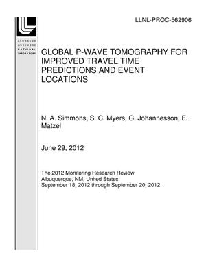 GLOBAL P-WAVE TOMOGRAPHY FOR IMPROVED TRAVEL TIME PREDICTIONS AND EVENT LOCATIONS