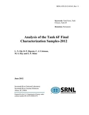 ANALYSIS OF THE TANK 6F FINAL CHARACTERIZATION SAMPLES-2012