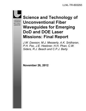 Science and Technology of Unconventional Fiber Waveguides for Emerging DoD and DOE Laser Missions: Final Report